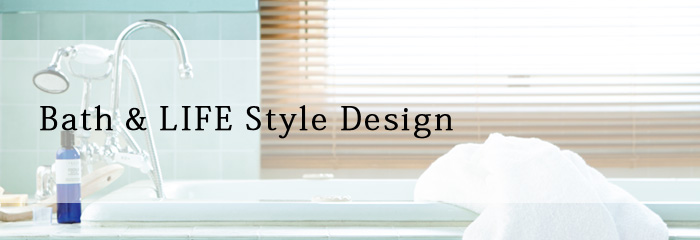 Bath & LIFE Style Design