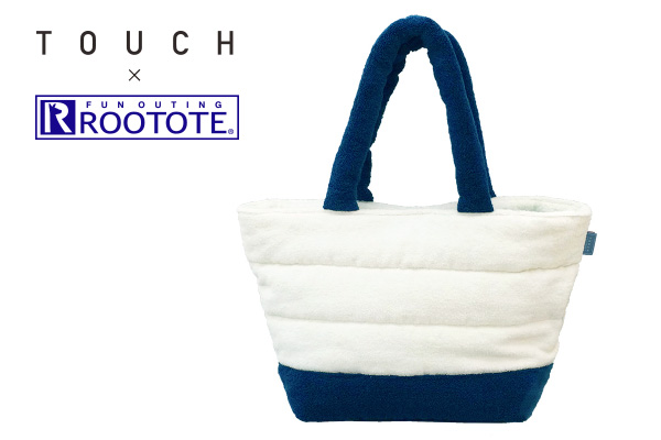 TOUCH×ROOTOTE